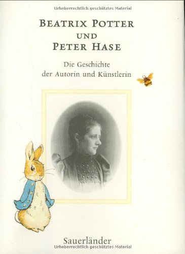 Beatrix Potter und Peter Hase: Die Geschichte der Autorin und Künstlerin Non-fiction