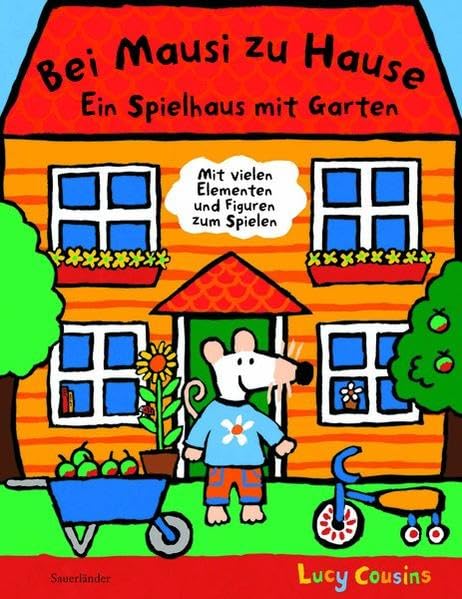 Bei Mausi zu Hause: Ein Spielhaus mit Garten (Mausi bei Sauerländer) Children's books