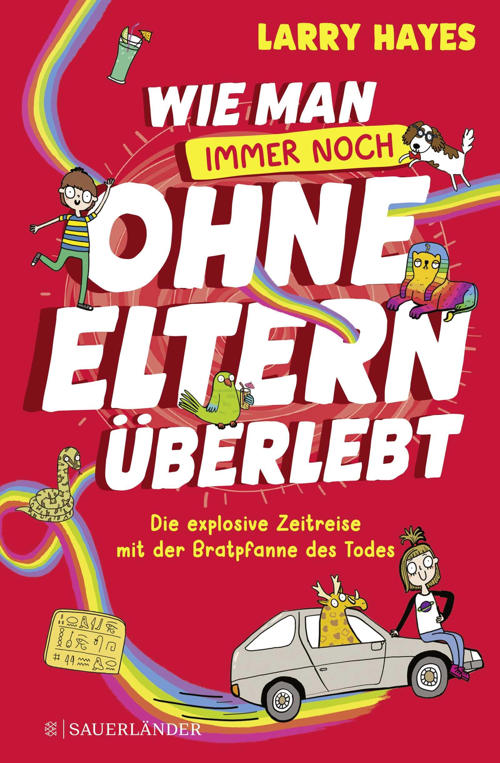 Wie man ohne Eltern überlebt – immer noch! Die explosive Zeitreise mit der Bratpfanne des Todes: Eine lustige und verrückte Geschichte für Jungs und Mädchen! Lifestyle