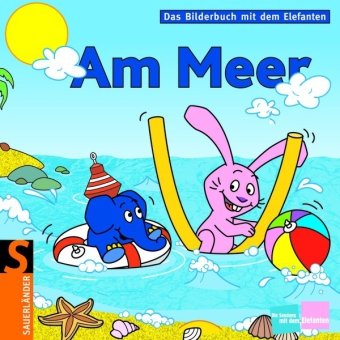 Am Meer: Das Bilderbuch mit dem Elefanten Children's books