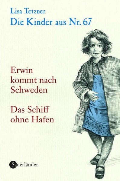 Die Kinder aus Nr. 67: Band 2: Erwin kommt nach Schweden / Das Schiff ohne Hafen Novels & Short Stories