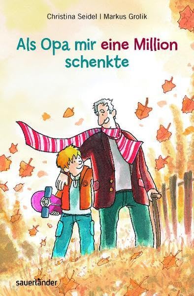 Als Opa mir eine Million schenkte (Sauerländer Kinderbuch) Novels & Short Stories