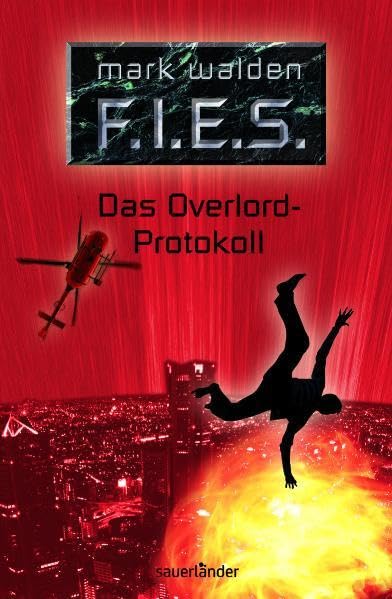 F.I.E.S. - Das Overlord-Protokoll (Sauerländer Kinderbuch) Novels & Short Stories