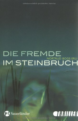 Die Fremde im Steinbruch: Sauerländer Thriller Fantasy & Sci-Fi