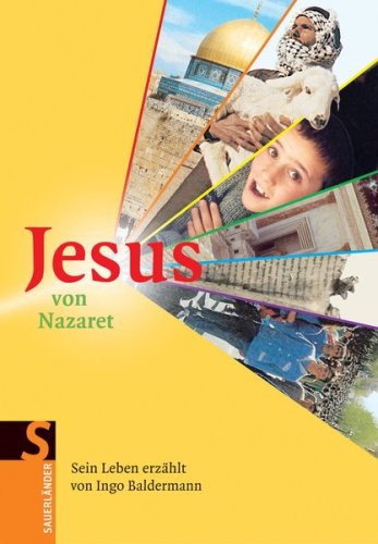 Jesus von Nazaret: Sein Leben erzählt von Ingo Baldermann Non-fiction
