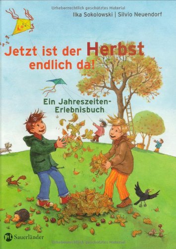 Jetzt ist der Herbst endlich da!: Ein Jahreszeiten-Erlebnisbuch Children's books