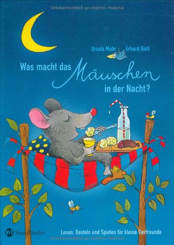 Was macht das Mäuschen in der Nacht?: Lesen, Basteln und Spielen für kleine Tierfreunde Children's books