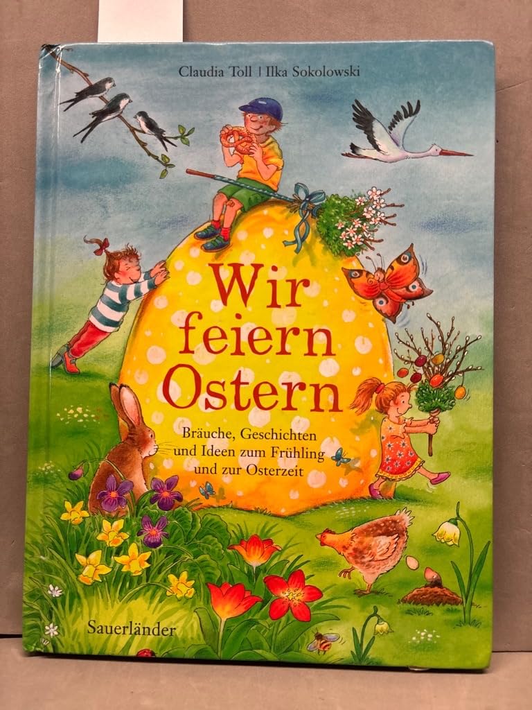 Wir feiern Ostern!: Bräuche, Geschichten und Ideen zum Frühling und zur Osterzei Books