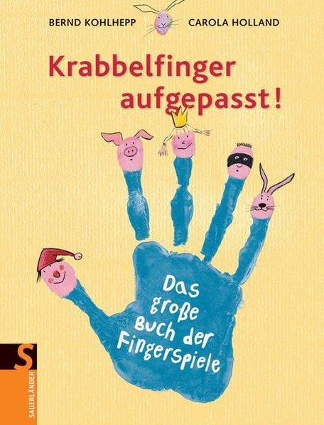 Krabbelfinger aufgepasst!: Das große Buch der Fingerspiele (Sauerländer Kindersachbuch) Children's books