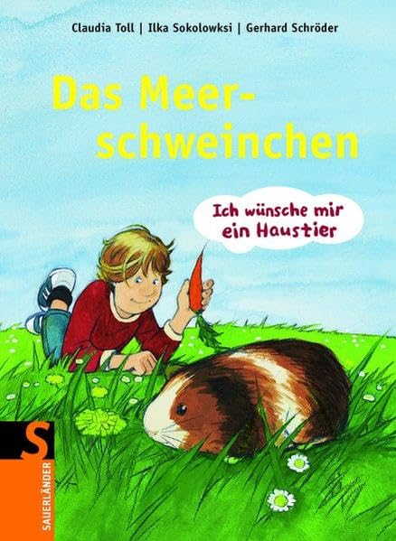 Das Meerschweinchen: Ich wünsch mir ein Haustier: (Sauerländer - Ich wünsche mir ein Haustier) Non-fiction