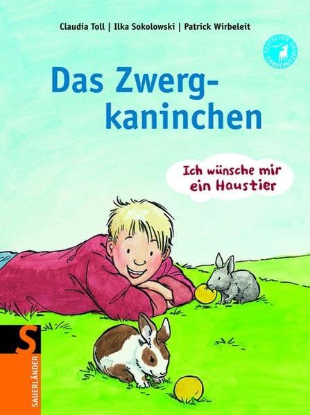 Das Zwergkaninchen: Ich wünsche mir ein Haustier (Sauerländer - Ich wünsche mir ein Haustier) Non-fiction