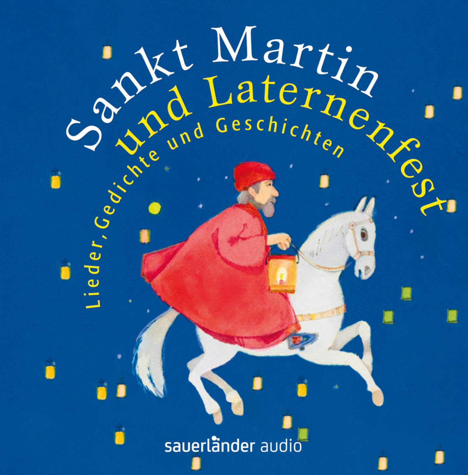 Sankt Martin und Laternenfest: Lieder, Gedichte und Geschichten Novels & Short Stories