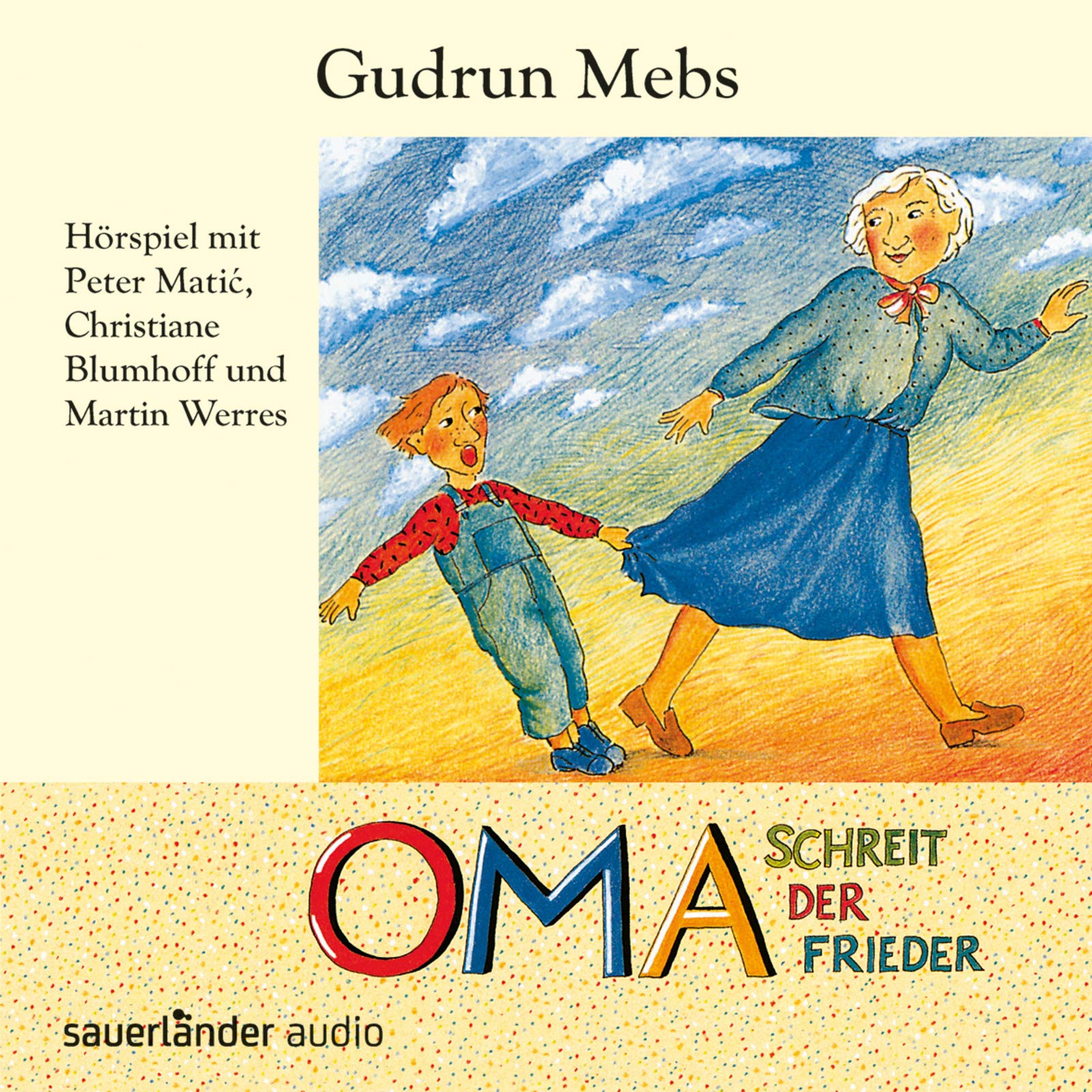 »Oma!«, schreit der Frieder: Hörspiel mit Peter Matic, Christiane Blumhoff und Martin Werres Parents & Children