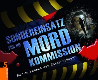 Sondereinsatz für die Mordkommission: Nur du kannst den Täter finden!: Nur du kannst den Täter finden!. Ermitteln Kombinieren Überführen - Hilf mit bei der Aufklärung des Falls Non-fiction