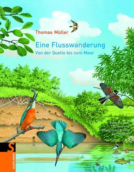 Eine Flusswanderung: Von der Quelle bis zum Meer (Sauerländer Kindersachbuch) Non-fiction