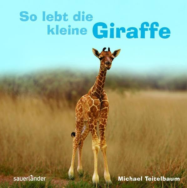 So lebt die kleine Giraffe (Saueländer - So lebt ...) Non-fiction