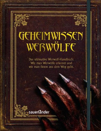 Geheimwissen Werwölfe: Das ultimative Werwolf-Handbuch: Wie man Werwölfe erkennt und wie man ihnen aus dem Weg geht! Children's books