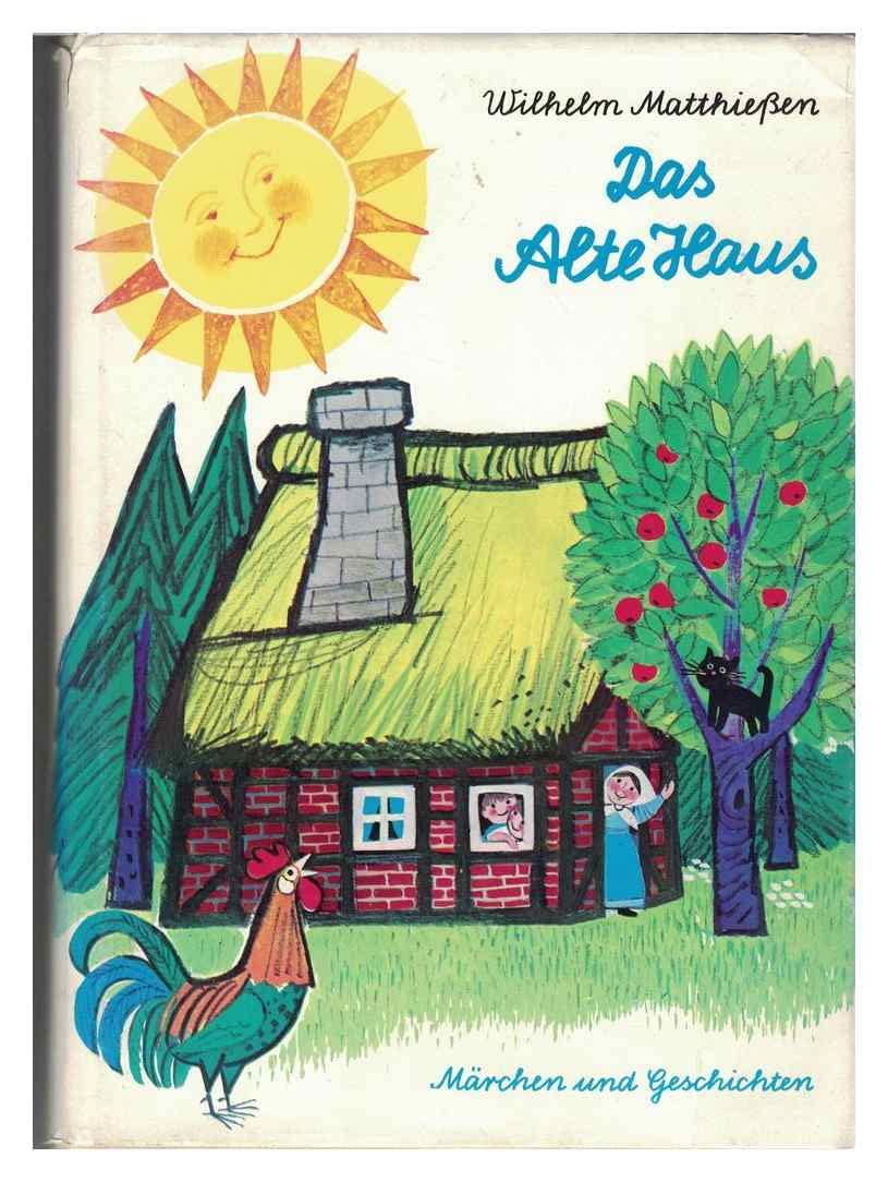 Das Alte Haus. Märchen und Geschichten. Fairy Tales & Legends