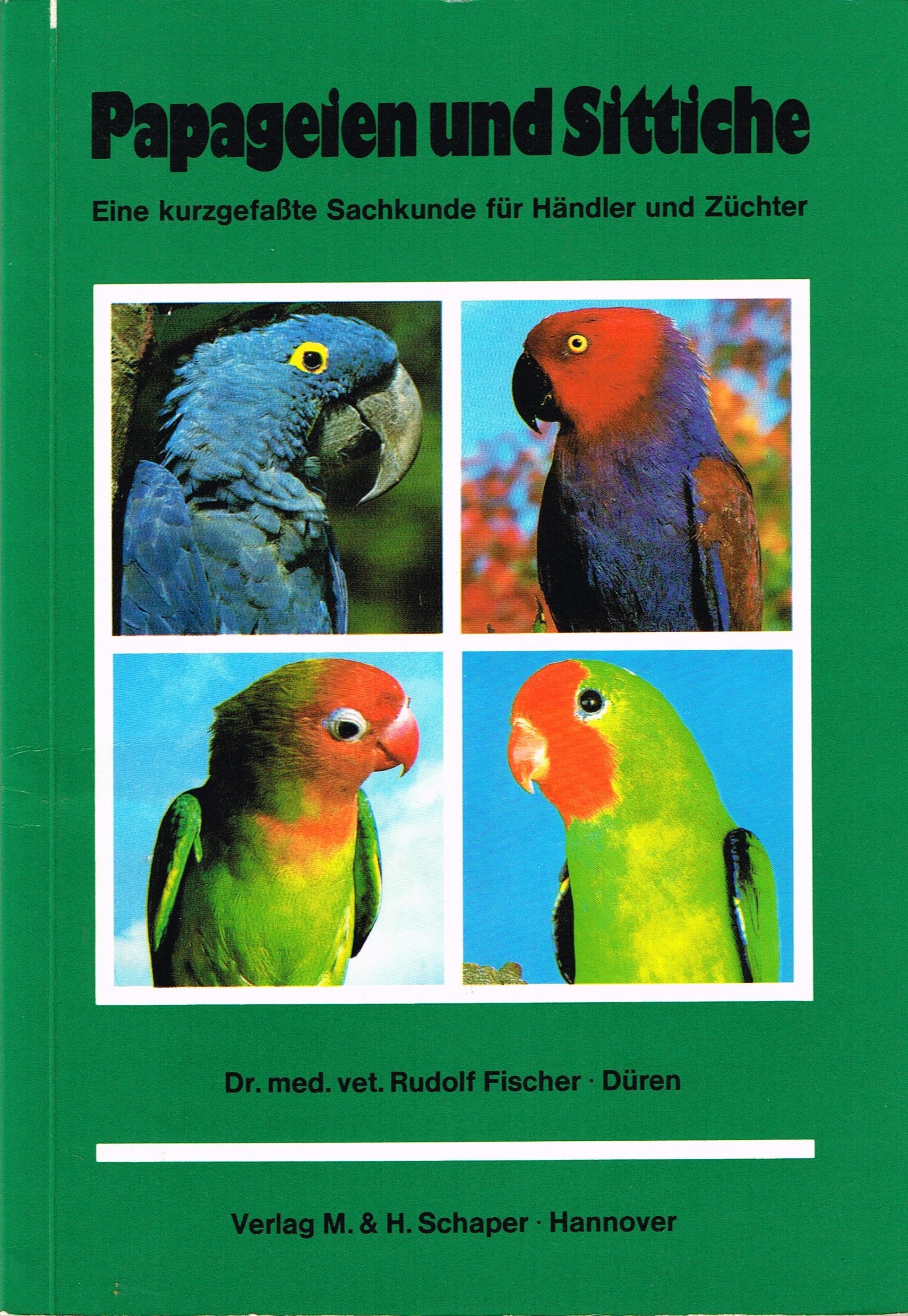Papageien und Sittiche. Eine kurzgefasste Sachkunde für Händler und Züchter. Books