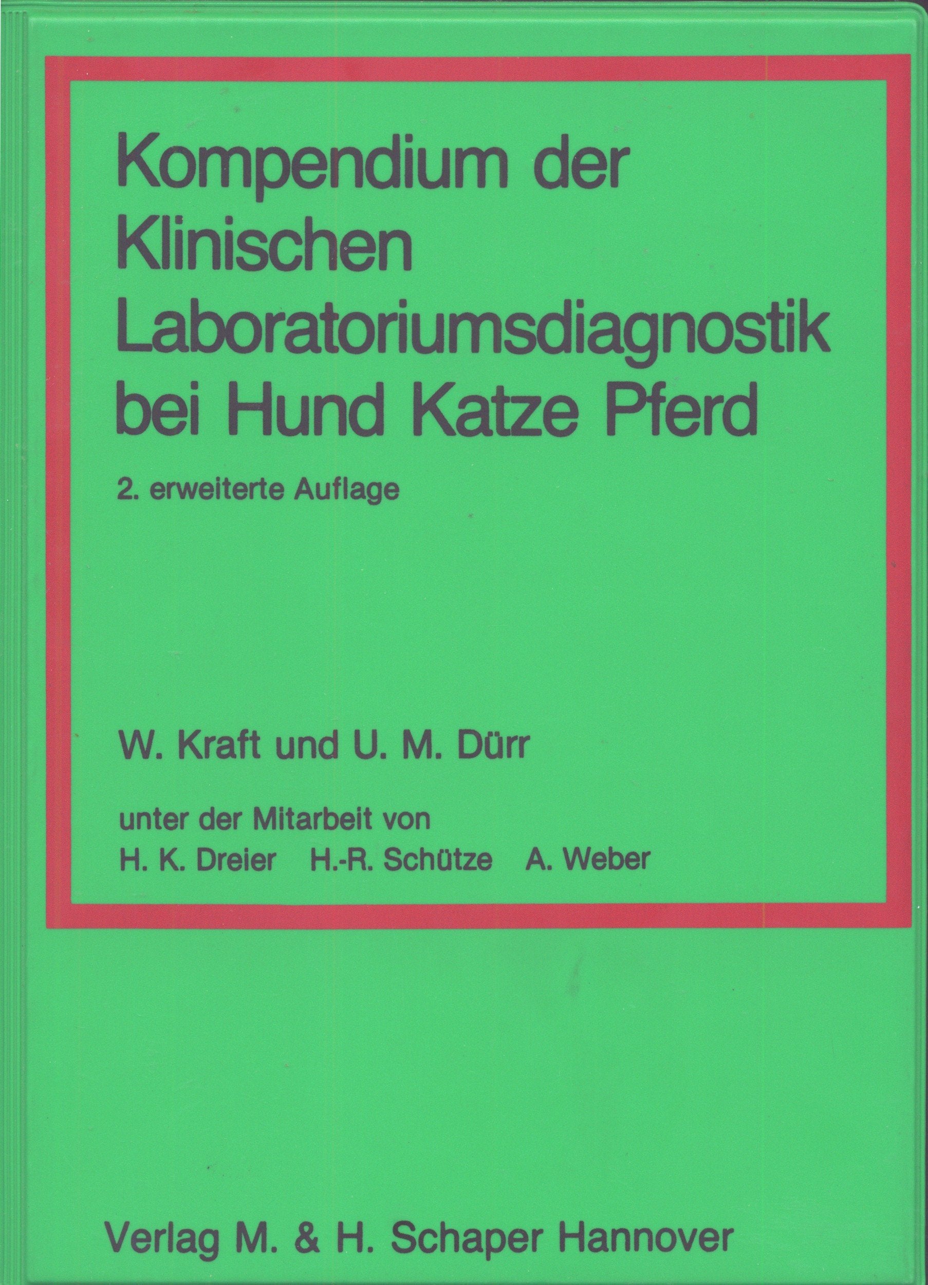 Kompendium der Klinischen Laboratoriumsdiagnostik bei Hund, Katze, Pferd: Für Tierärzte, Studierende und Tierarzthelferinnen Medicine