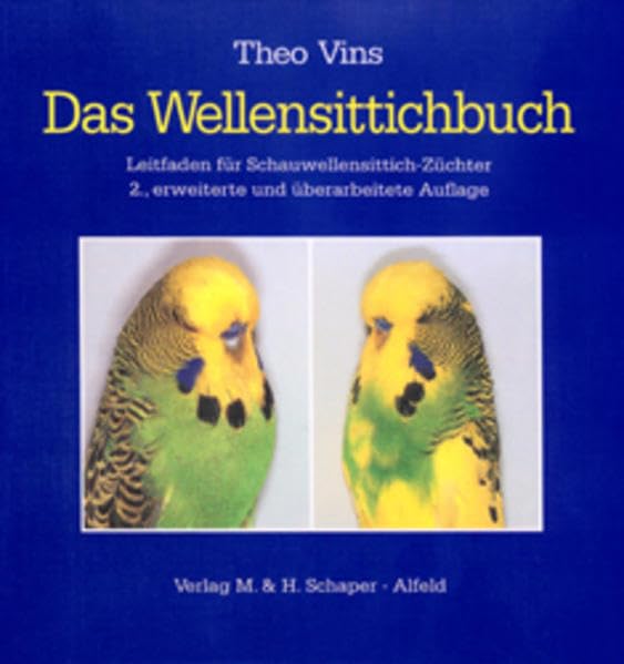 Das Wellensittichbuch: Leitfaden für Schauwellensittich-Züchter Pets