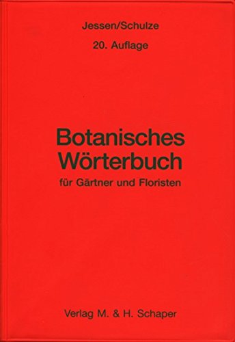 Botanisches Wörterbuch: Für Gärtner und Floristen Science