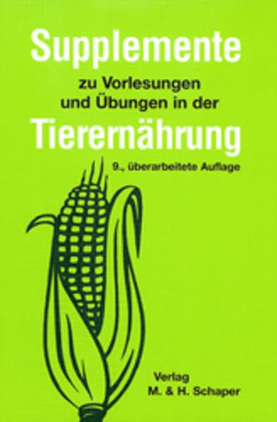 Supplemente zu Vorlesungen und Übungen in der Tierernährung Natural Sciences