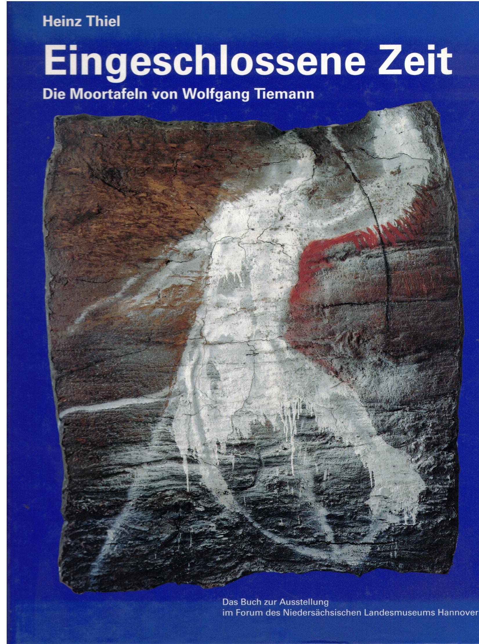 Eingeschlossene Zeit - Die Moortafeln von Wofgang Tiemann. Books