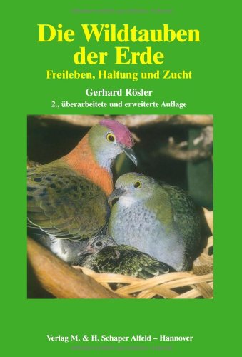Die Wildtauben der Erde: Freileben, Haltung und Zucht Books