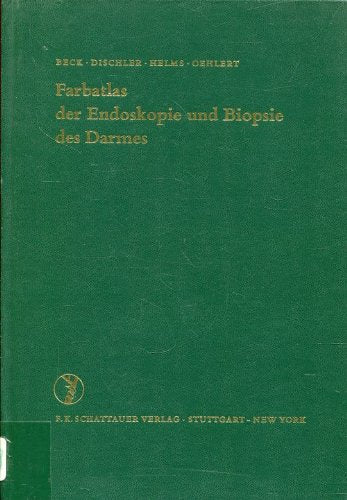Farbatlas der Endoskopie und Biopsie des Darmes Medicine