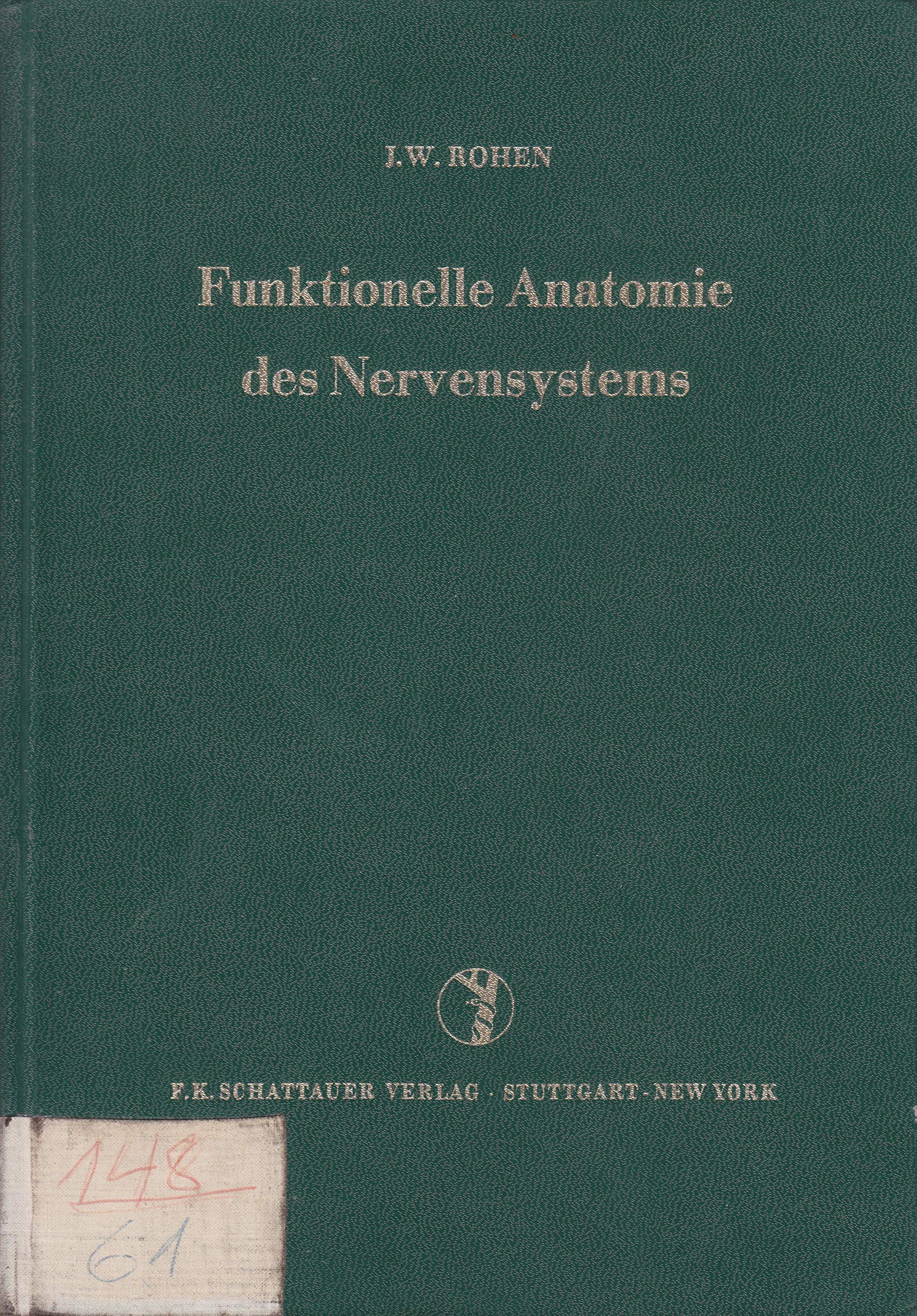 Funktionelle Anatomie des Nervensystems. Ein kurzgefaßtes Lehrbuch nach funktionellen Gesichtspunkten für Studierende und Ärzte. Medicine