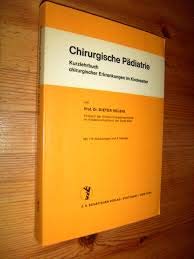 Chirurgische Pädiatrie.: Kurzlehrbuch chirurgischer Erkrankungen im Kindesalter. Medicine