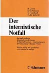 Der internistische Notfall: Pathophysiologie - Diagnostische Hinweise - Sofortmassnahmen - Intensivtherapie - Überwachung - Häufige Fehler Medicine