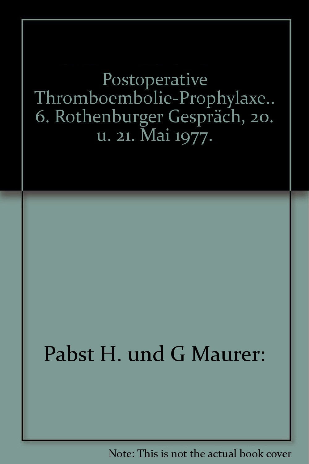 Postoperative Thromboembolie-Prophylaxe.: 6. Rothenburger Gespräch, 20. u. 21. Mai 1977. Medicine