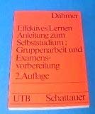 Effektives Lernen. Didaktische Anleitung zum Selbststudium, Gruppenarbeit und Examensvorbereitung Learning & Reference