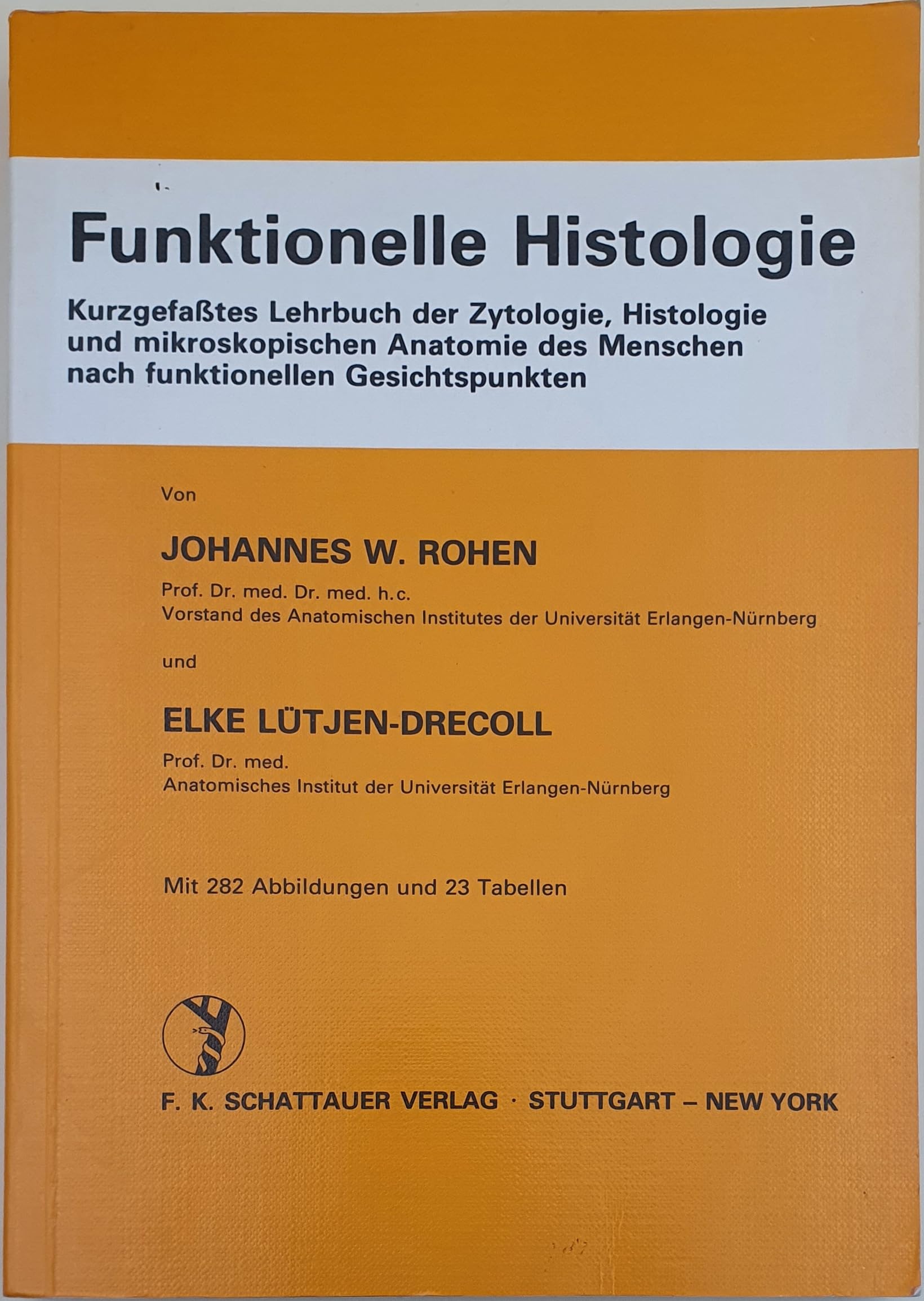 Funktionelle Histologie: Kurzgefasstes Lehrbuch der Zytologie, Histologie und mikroskopischen Anatomie des Menschen nach funktionellen Gesichtspunkten Medicine