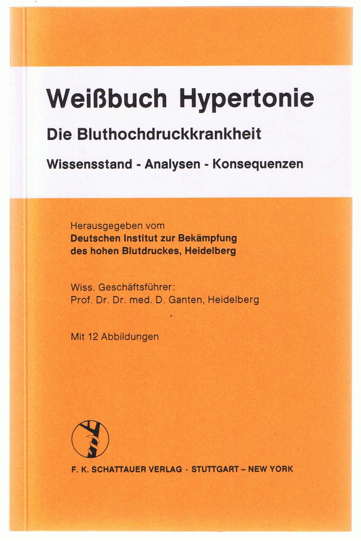Weissbuch Hypertonie: Die Bluthochdruckkrankheit, Wissensstand - Analysen - Konsequenzen Health, Nutrition & Fitness