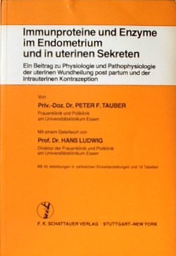 Immunoproteine und Enzyme im Endometrium und in uterinen Sekreten: Ein Beitrag zur Physiologie und Pathophysiologie der uterinen Wundheilung post partum und der intrauterinen Kontrazeption Health, Nutrition & Fitness
