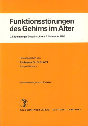 Funktionsstörungen des Gehirns im Alter: 7. Rothenburger Gespräch, 6. und 7. November 1980 Books