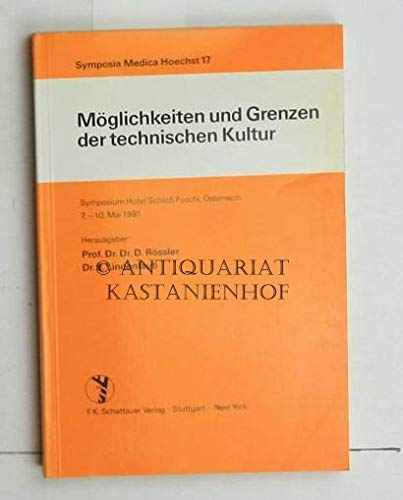 Möglichkeiten und Grenzen der technischen Kultur: Symposium Hotel Schloss Fuschl /Österreich, 7.-10. Mai 1981 (Symposia Medica Hoechst) Business & Technology