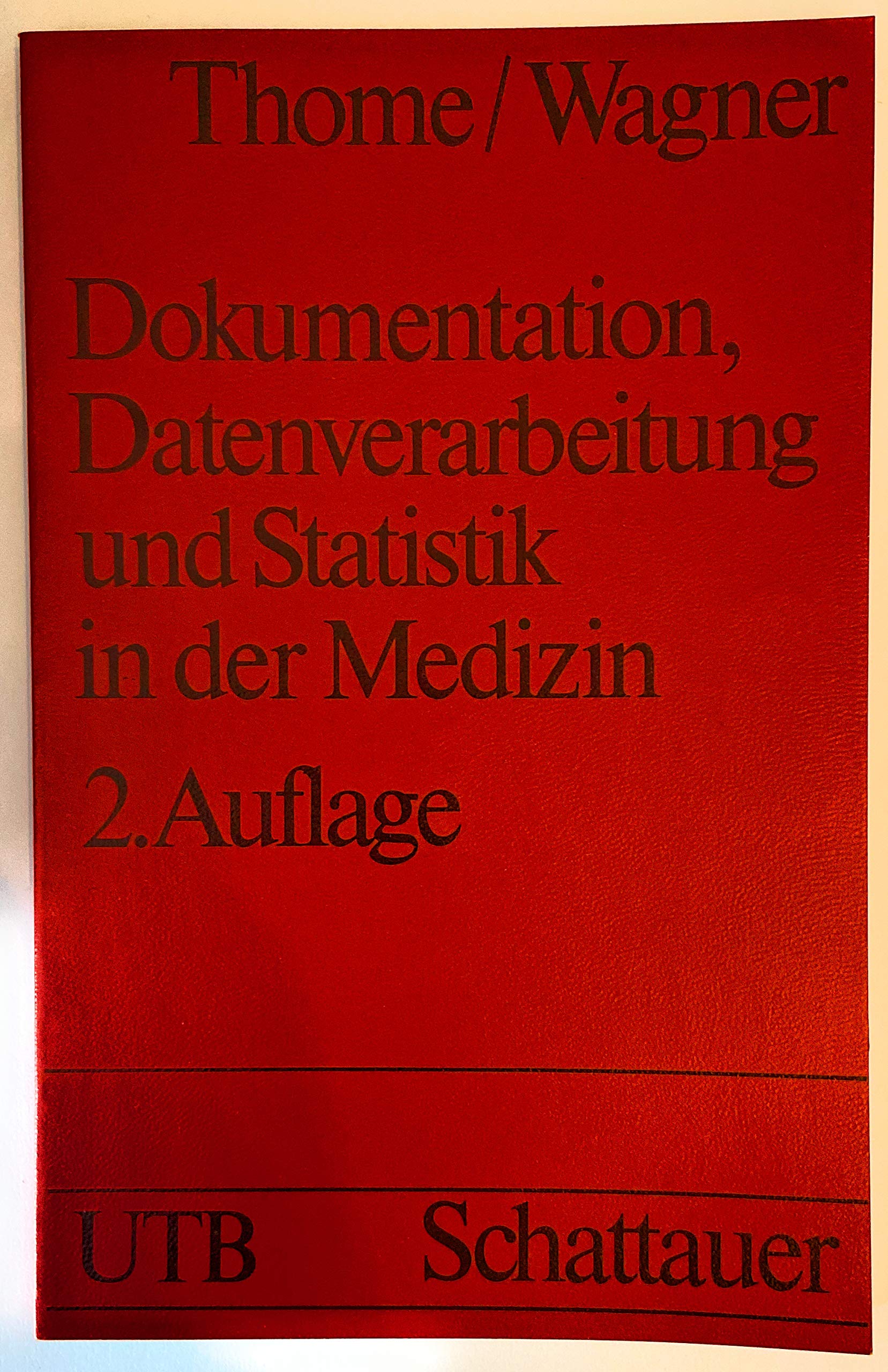 Dokumentation, Datenverarbeitung und Statistik in der Medizin: Kurzlehrbuch für die medizinischen Berufe (UTB S (Small-Format): Uni-Taschenbücher) Medicine