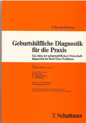 Geburtshilfliche Diagnostik für die Praxis: Ein Atlas der geburtshilflichen Ultraschalldiagnostik im Real-Time-Verfahren Medicine