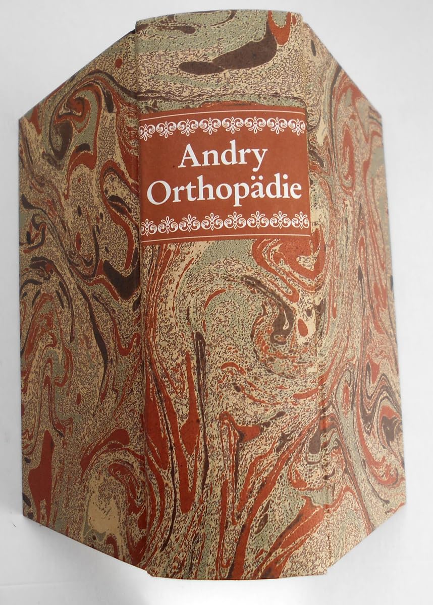 Orthopädie: Oder die Kunst Bey den Kindern die Ungestaltheit des Leibes zu verhüten und zu verbessern. Alles durch solche Mittel, welche in der Väter ... (Reprints Medizinhistorischer Schriften) Medicine