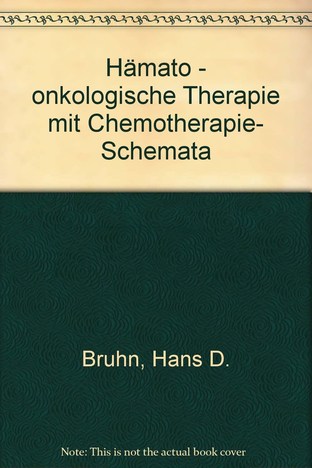 Hämato-onkologische Therapie: Mit Chemotherapie-Schemata Natural Sciences