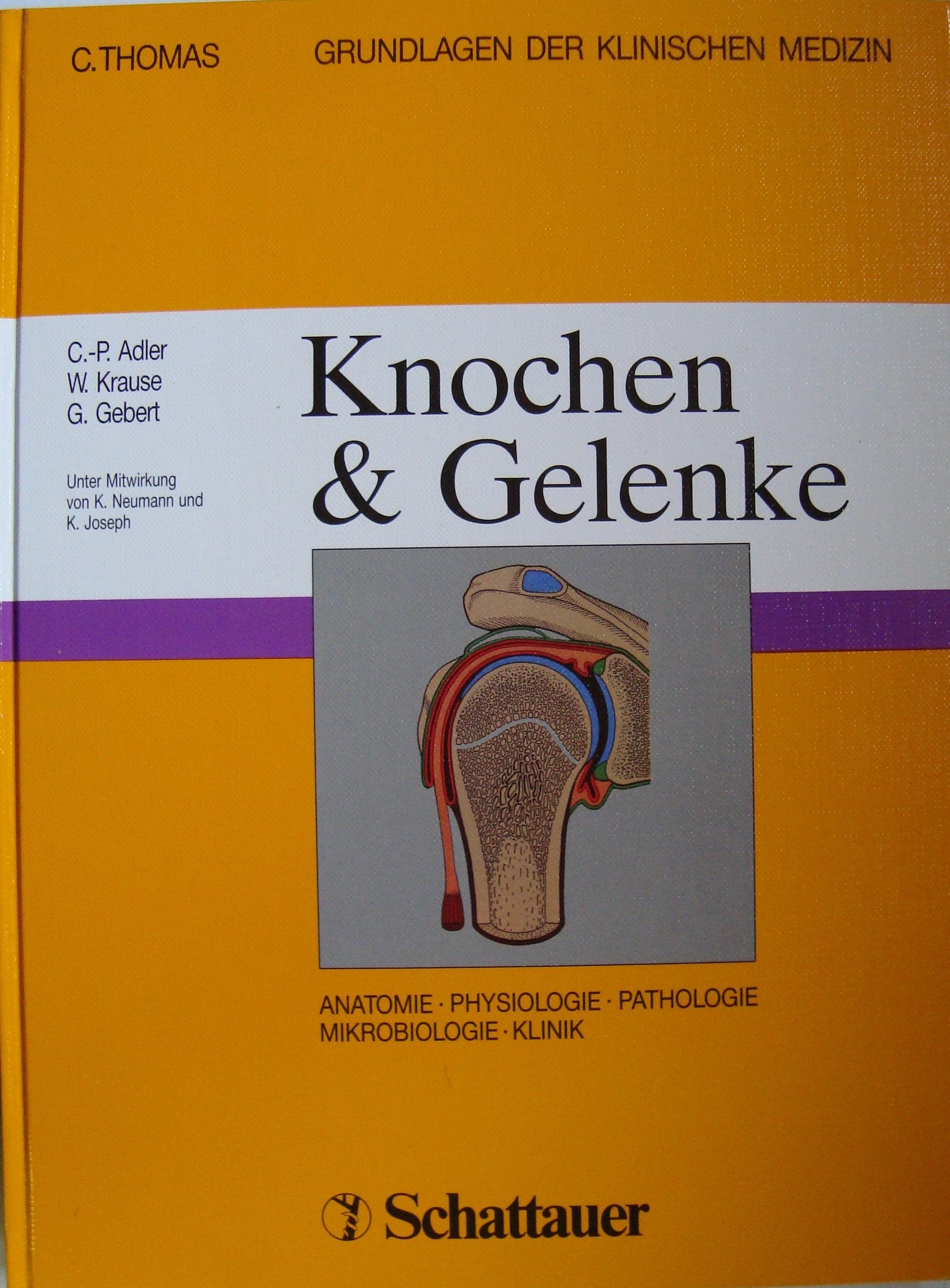 Grundlagen der klinischen Medizin. Anatomie, Physiologie, Pathologie, Mikrobiologie, Klinik: Grundlagen der klinischen Medizin, in 11 Bdn., Bd.8, Knochen und Gelenke Medicine