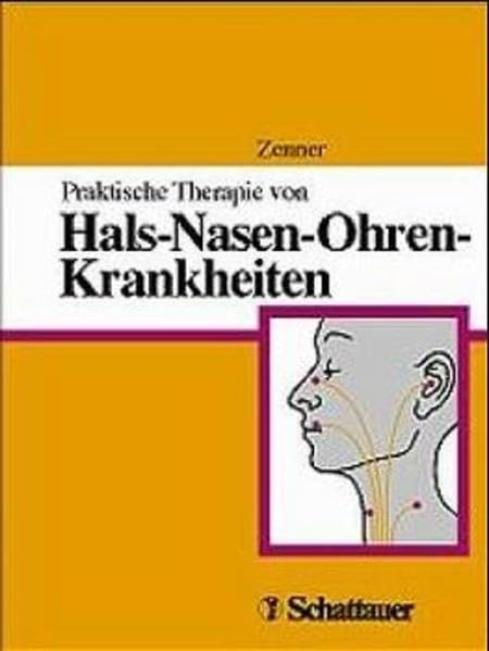 Praktische Therapie von Hals-Nasen-Ohren-Krankheiten: Grundriss der Operationsprinzipien, Arzneimitteltherapie, physikalischen Therapie, ... Fehler und Gefahren sowie Prognosen Medicine