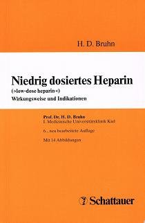 Niedrig dosiertes Heparin: ("low-dose heparin") Wirkungsweise und Indikationen Books