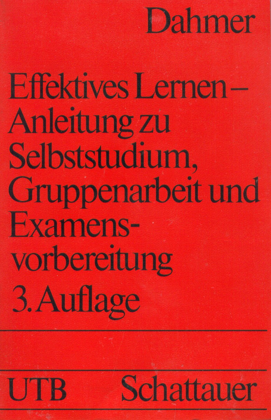 Effektives Lernen: Anleitung zu Selbststudium, Gruppenarbeit und Examensvorbereitung Professional & Reference Books