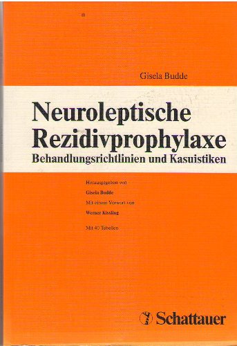 Neuroleptische Rezidivprophylaxe: Behandlungsrichtlinien und Kasuistiken Medicine