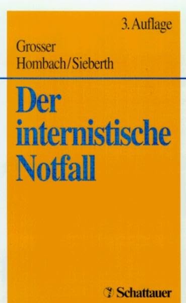 Der internistische Notfall: Pathophysiologie - Diagnostische Hinweise - Sofortmassnahmen - Intensivtherapie - Überwachung - Häufige Fehler Medicine